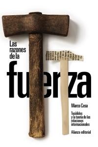 Razones de la fuerza: Tucídides y la teoría de las relaciones internacionale