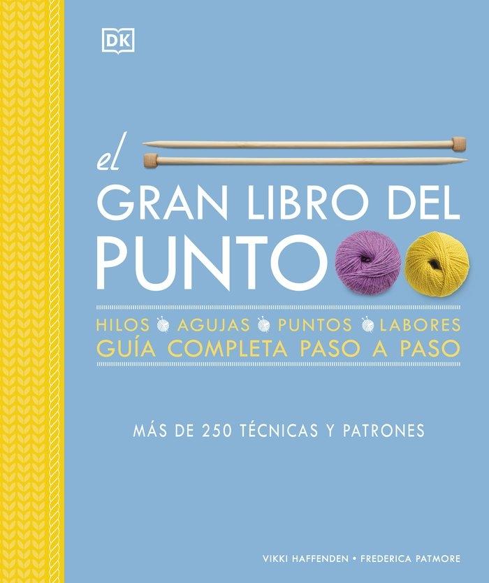 Gran libro del punto, El "Más de 250 técnicas y patrones. Una guía completa paso a paso"