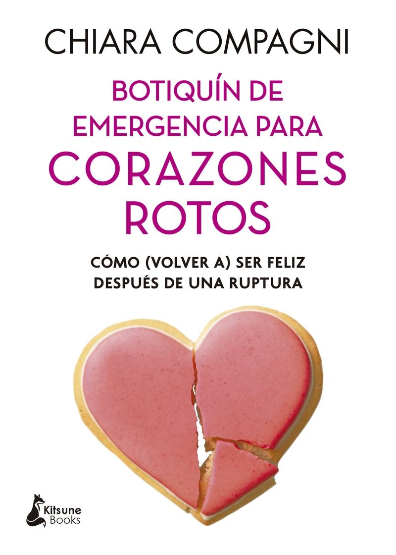 Botiquín de emergencia para corazones rotos "Cómo (volver a) ser feliz después de una ruptura"