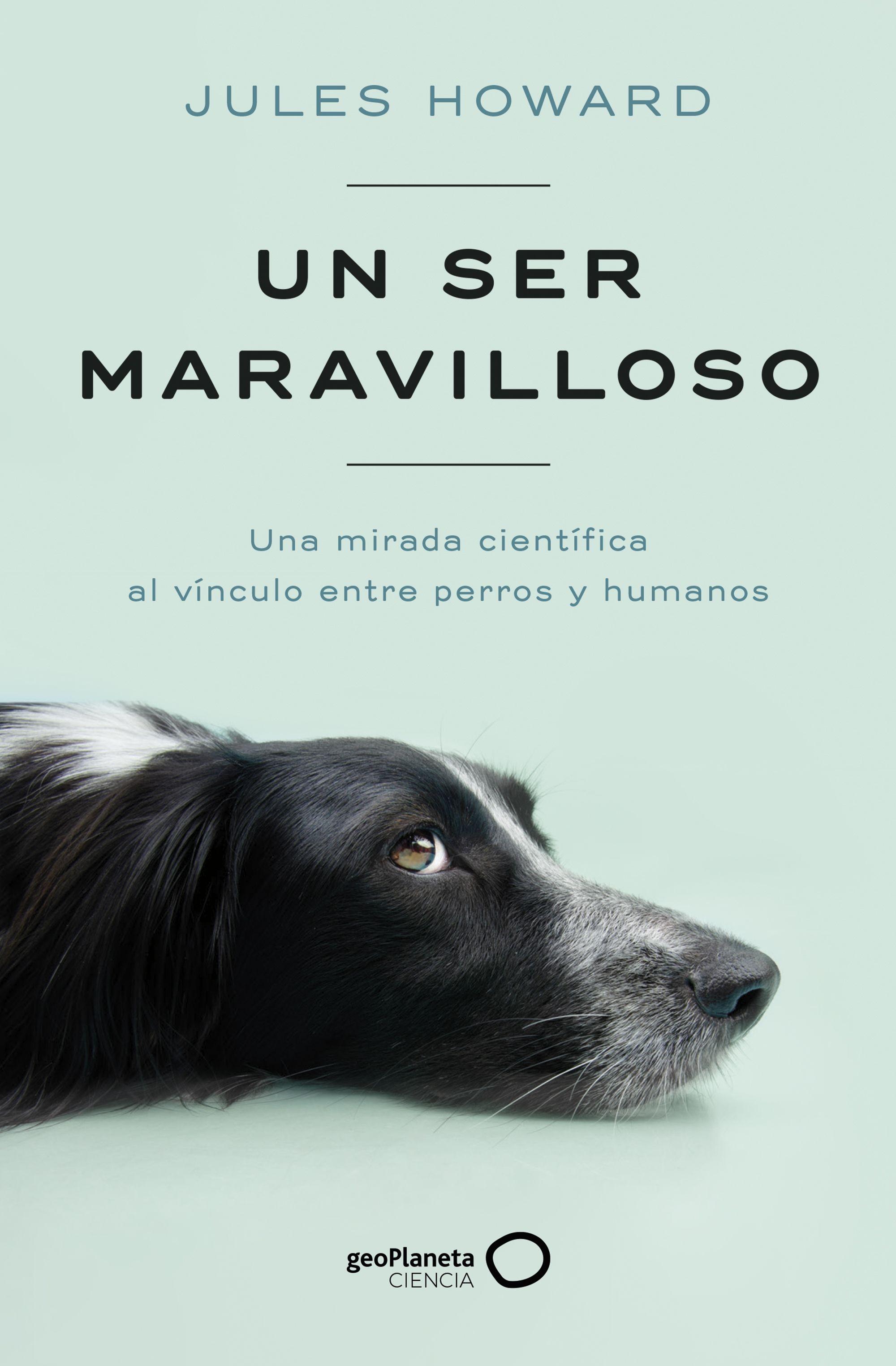 Ser maravilloso, Un "Una mirada científica al vínculo entre perros y humanos"