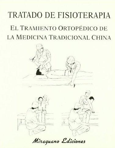 Tratado de Fisioterapia "El Tratamiento Ortopédico de la Medicina Tradicional China"