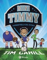 Mini Timmy 01. Superestrella del fútbol