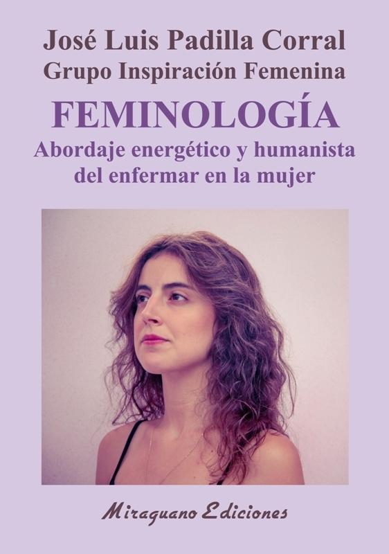 Feminología "Abordaje energético y humanista del enfermar en la mujer"