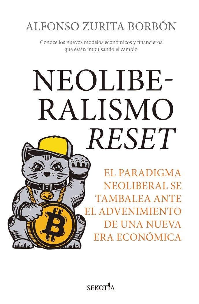 Neoliberalismo reset "El paradigma neoliberal se tambalea ante el advenimiento de una nueva er"
