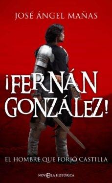 Fernán González! "El hombre que forjó Castilla"