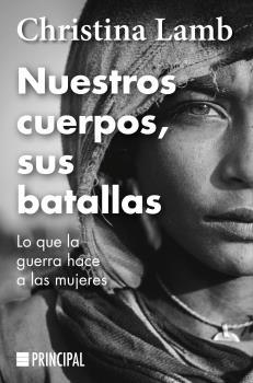 Nuestos cuerpos, sus batallas "Lo que la guerra hace a las mujeres"