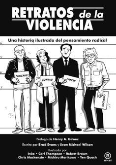 Retratos de la violencia "Una historia ilustrada del pensamiento radical"