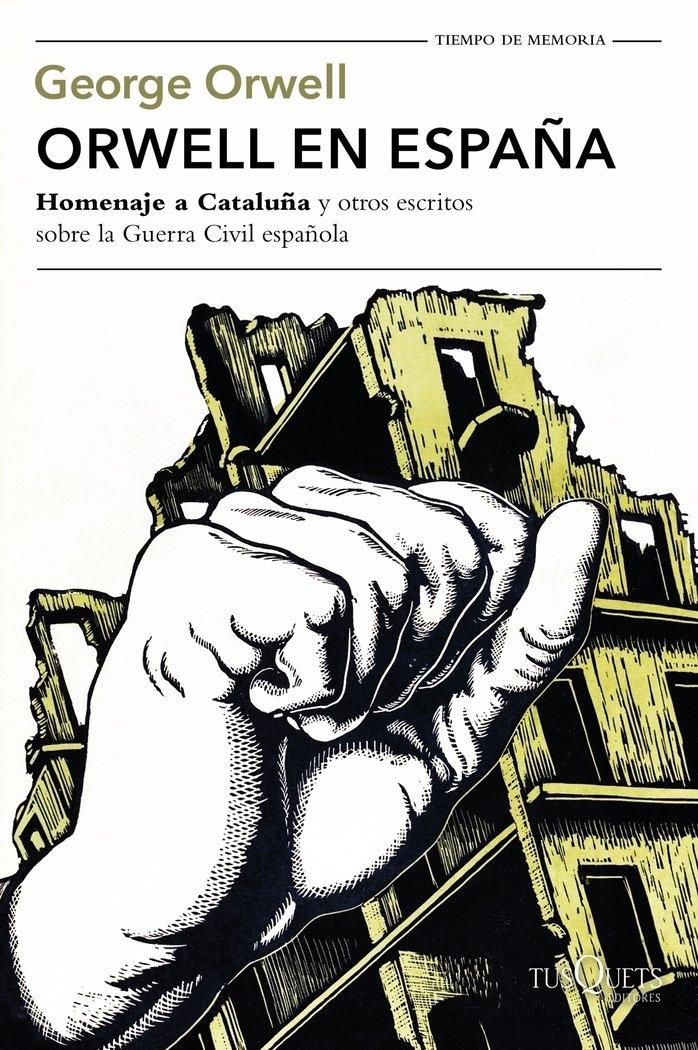 Orwell en España "Homenaje a Cataluña y otros escritos sobre la Guerra Civil española"
