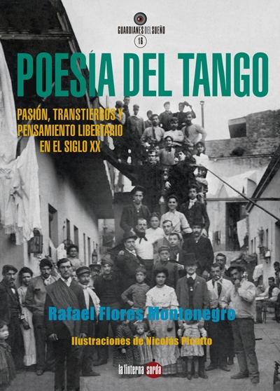 Poesía del tango "Pasión, transtierros y pensamiento libertario en el siglo XX"