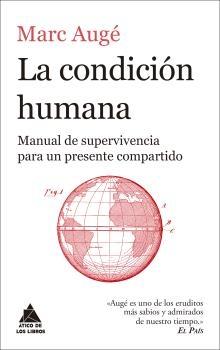 Condición humana, La  "Manual de supervicencia para un presente compartido"