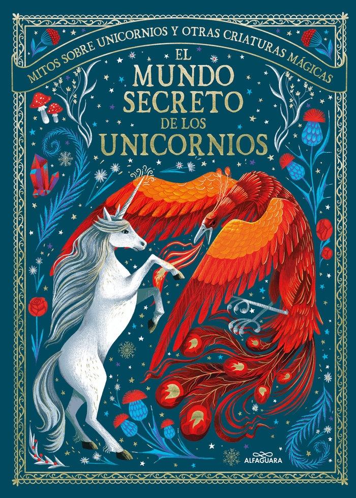 Mundo secreto de los unicornios, El "Mitos sobre unicornios y otras criaturas mágicas"