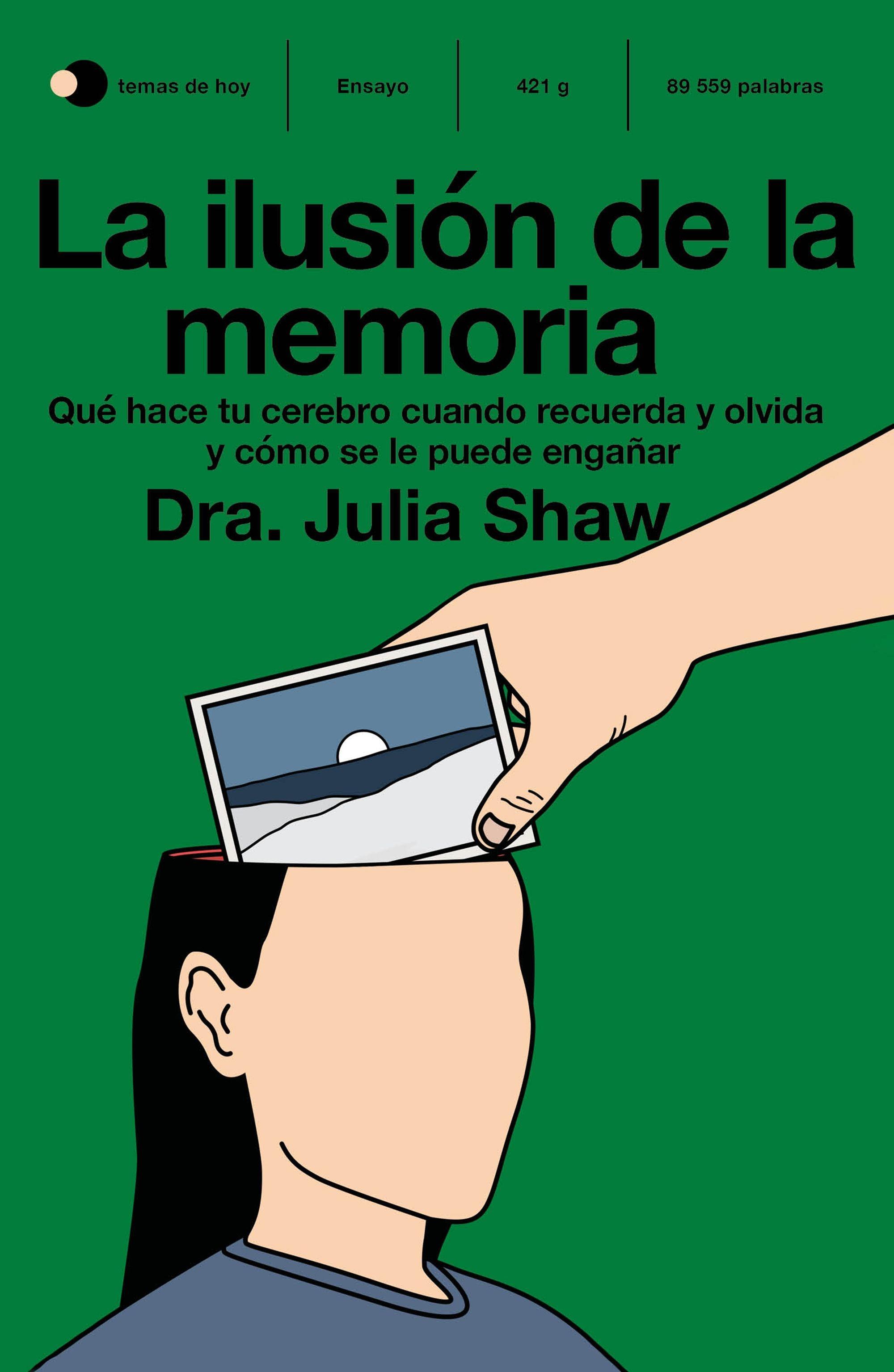 Ilusión de la memoria, La "Qué hace tu cerebro cuando recuerda y olvida y cómo se le puede engañar"