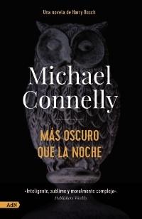 Más oscuro que la noche   "Una novela de Harry Bosch"