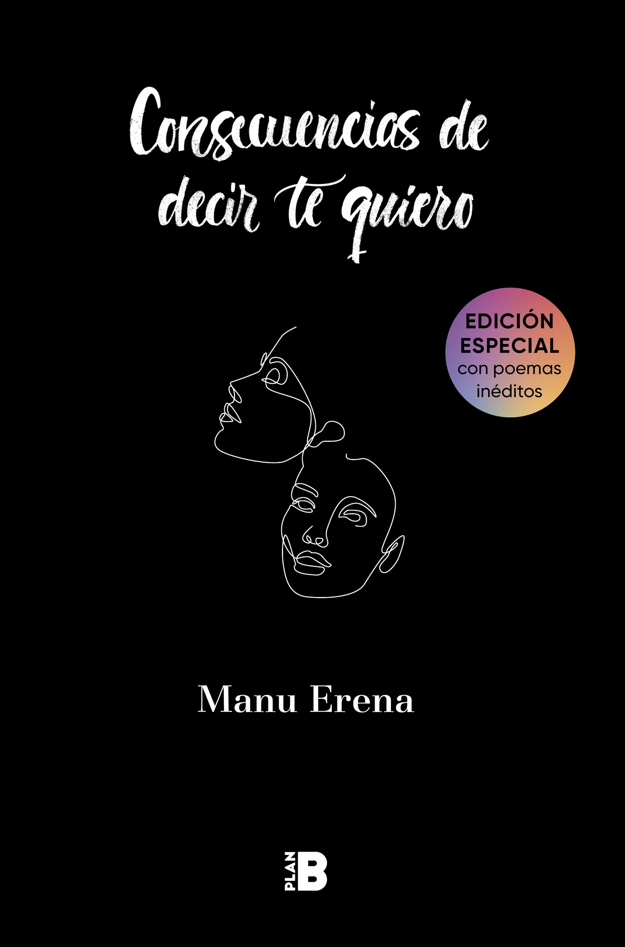 Consecuencias de decir te quiero "Edición especial con poemas inéditos"