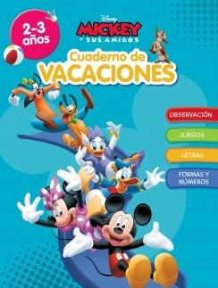 Mickey. Cuaderno de vacaciones (2-3 años) (Disney. Cuaderno de vacaciones) "Observación   Grafismo   Motricidad   Lógica"