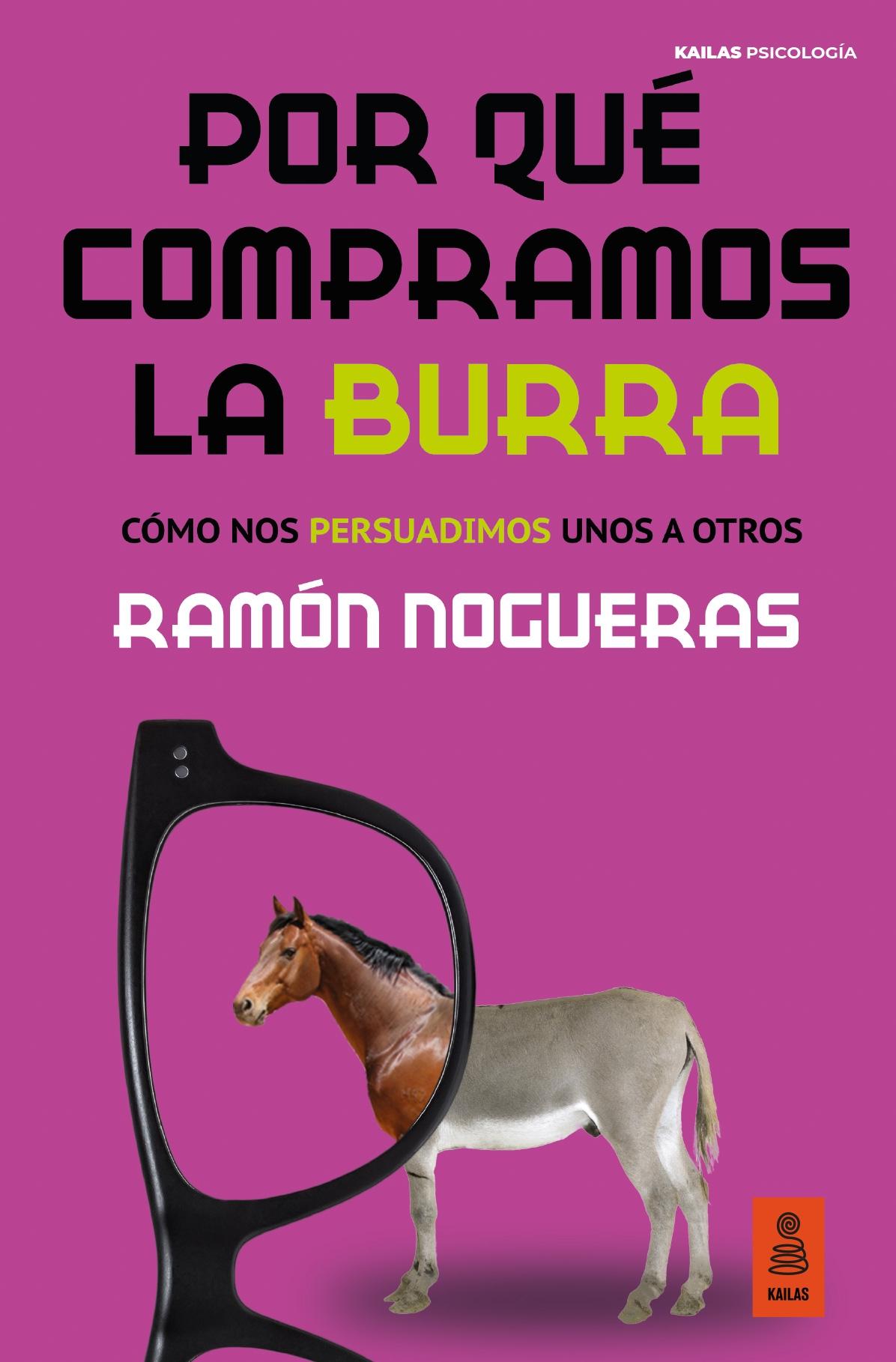 Por qué compramos la burra "Cómo nos persuadimos unos a otros"