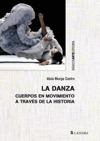 Danza, La "Cuerpos en movimientos a través de la historia"