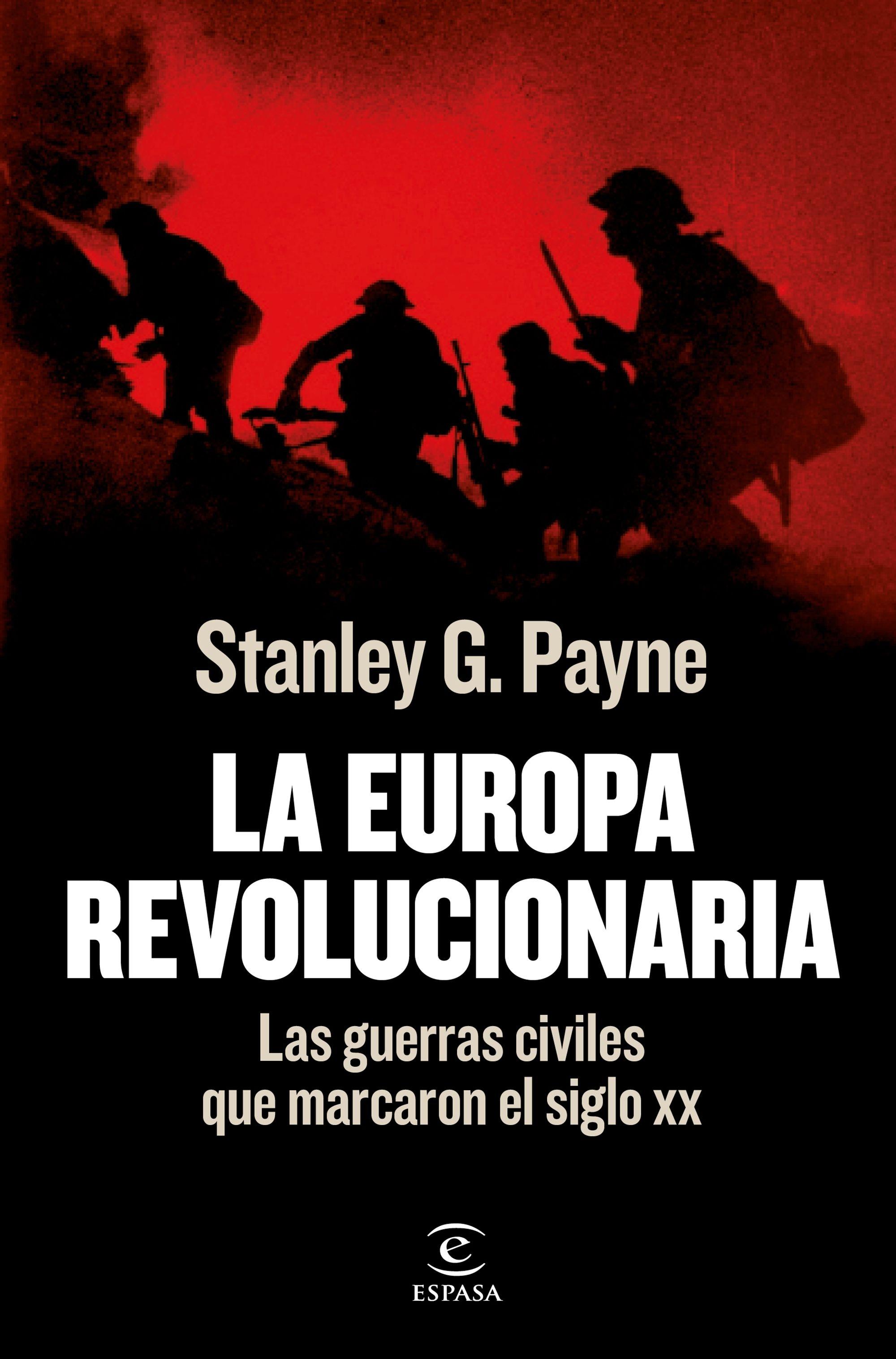 Europa revolucionaria, La "Las guerras civiles que marcaron  el siglo XX"