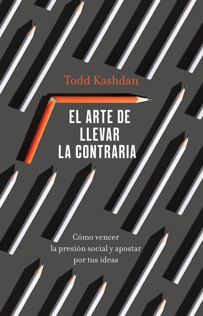 Arte de llevar la contraria, El "Cómo vencer la presión social y apostar por tus ideas"
