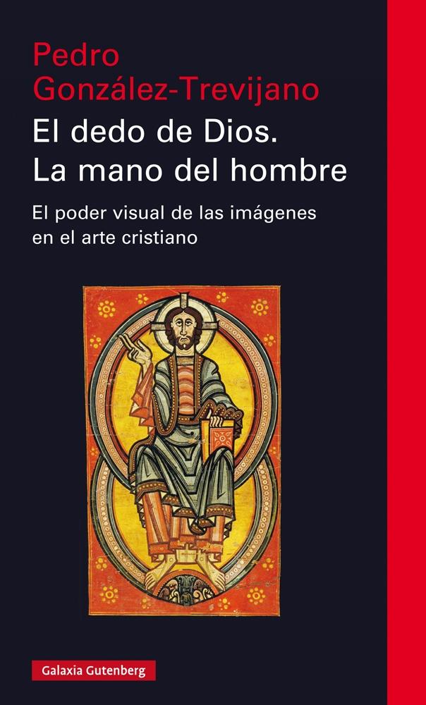 Dedo de Dios, El. La mano del hombre "El poder visual de las imágenes en el arte cristiano"