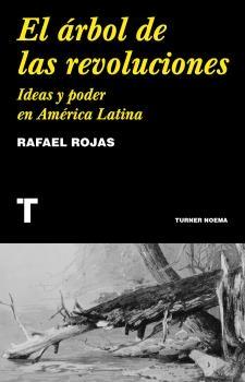 Árbol de las revoluciones, El "Ideas y poder en América latina"