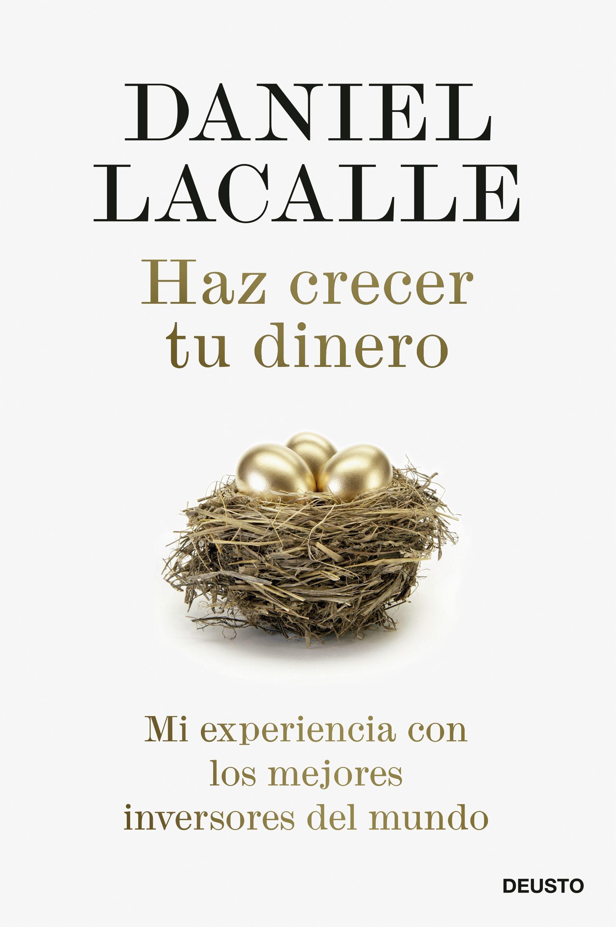 Haz crecer tu dinero "Mi experiencia con los mejores inversores del mundo"