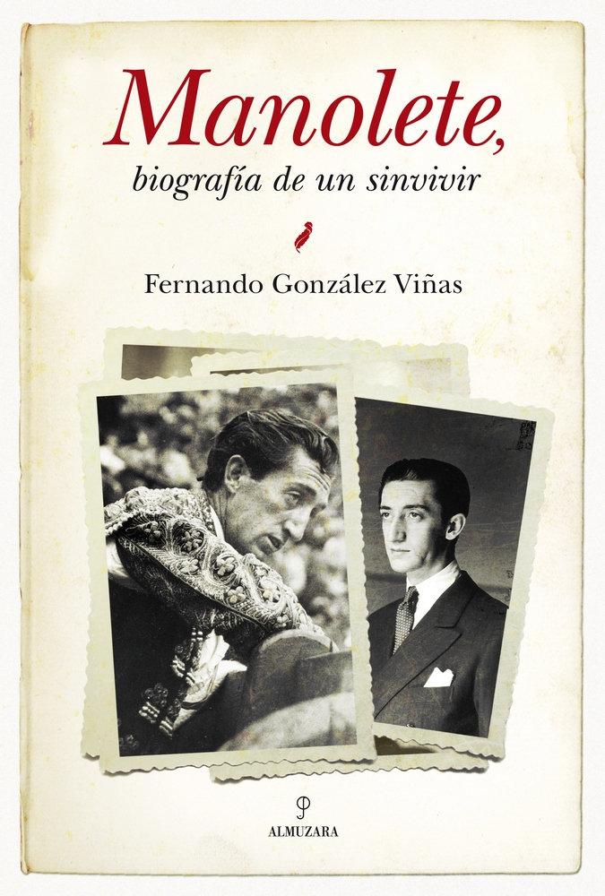 Manolete, biografía de un sinvivir