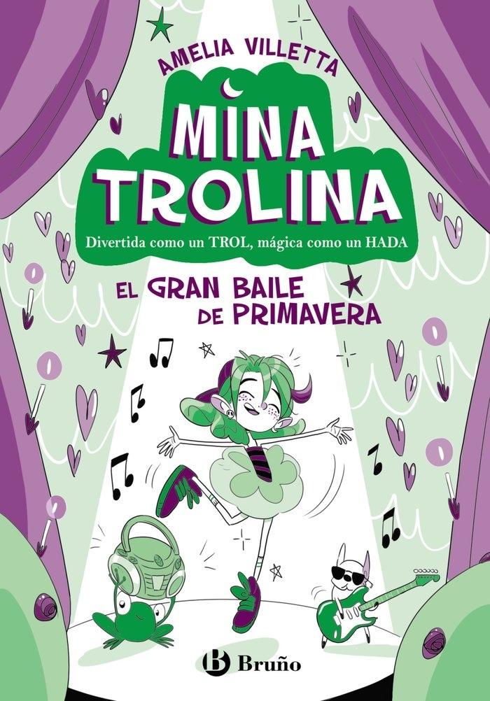 Mina Trolina 2. El Gran Baile de Primavera "Divertida como un trol, mágica como un hada"