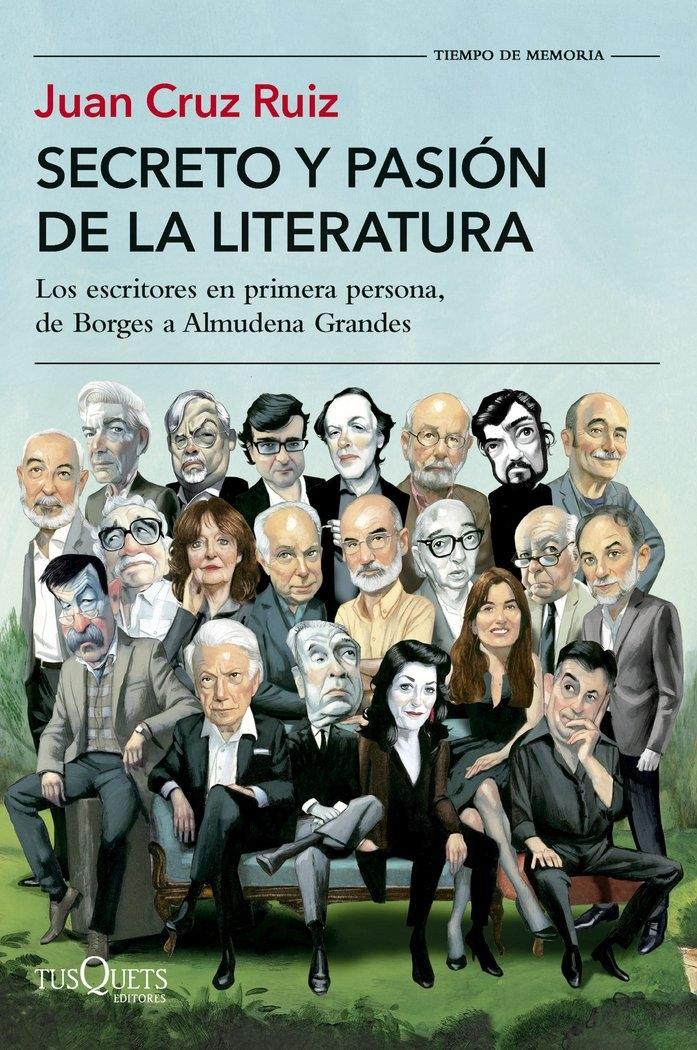 Secreto y pasión de la literatura "Los escritores en primera persona, de Borges a Almudena Grandes"