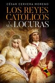 Reyes Católicos y sus locuras, Los