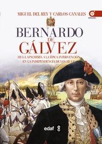 Bernardo de Gálvez "De la apachería a la épica intervención en la independenciade los EE.UU."
