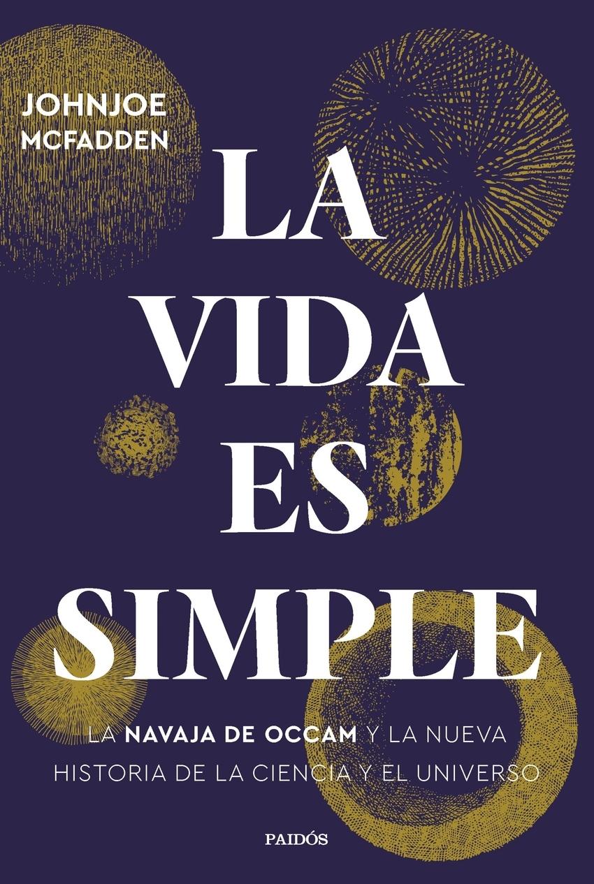 Vida es simple, La "La navaja de Occam y la nueva historia de la ciencia y el universo"