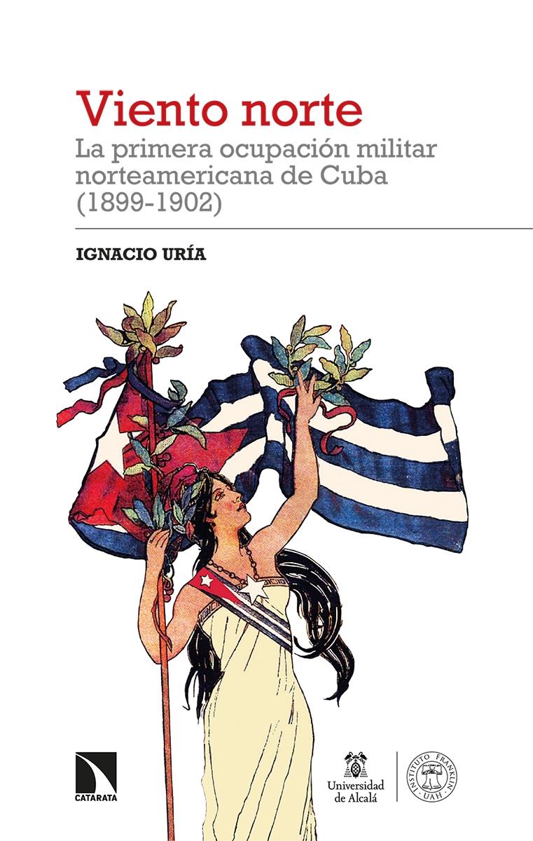 Viento norte "La primera ocupación militar norteamericana de Cuba"
