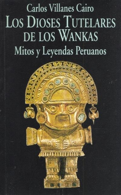Dioses Tutelares de los Wankas, Los "Mitos y Leyendas Peruanos"