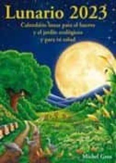 Lunario 2023 "Calendario lunar para el huerto y el jardín ecológicos"