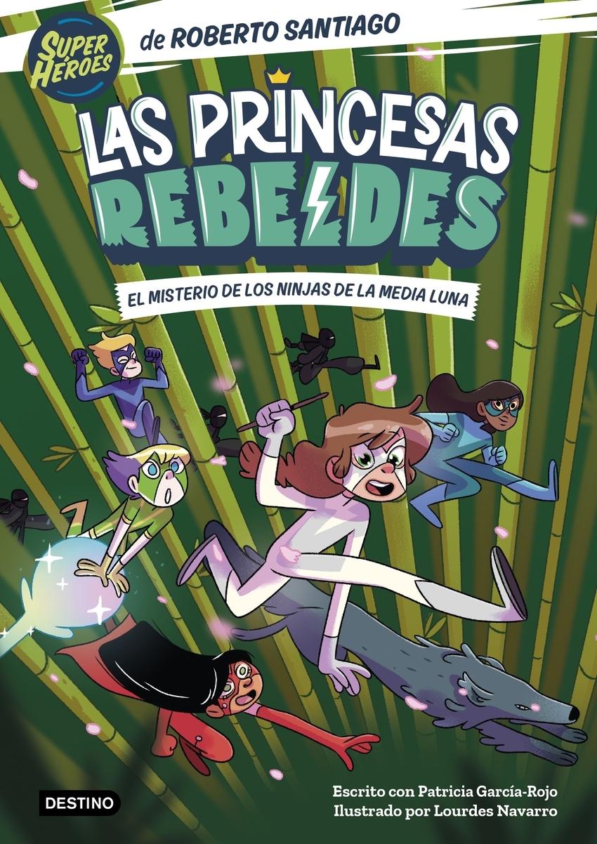 Princesas Rebeldes 3, Las. El misterio de los ninjas de la Media Luna "Ilustrado por Lourdes Navarro"