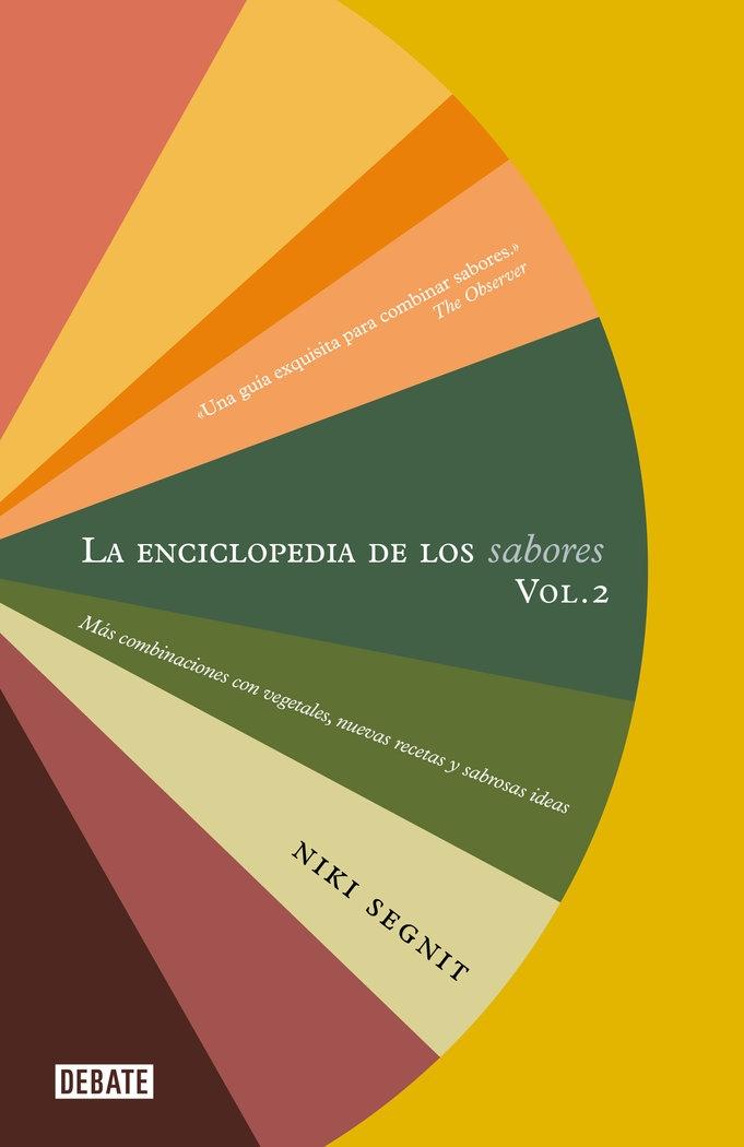 Enciclopedia de los sabores. Vol. 2 "Más combinaciones con vegetales, nuevas recetas y deliciosas ideas"