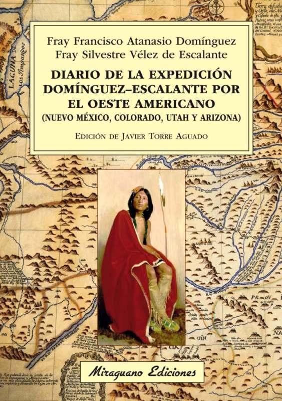 Diario de la expedición Domínguez-Escalante por el oeste americano "Nuevo México, Colorado, Utah y Arizona"