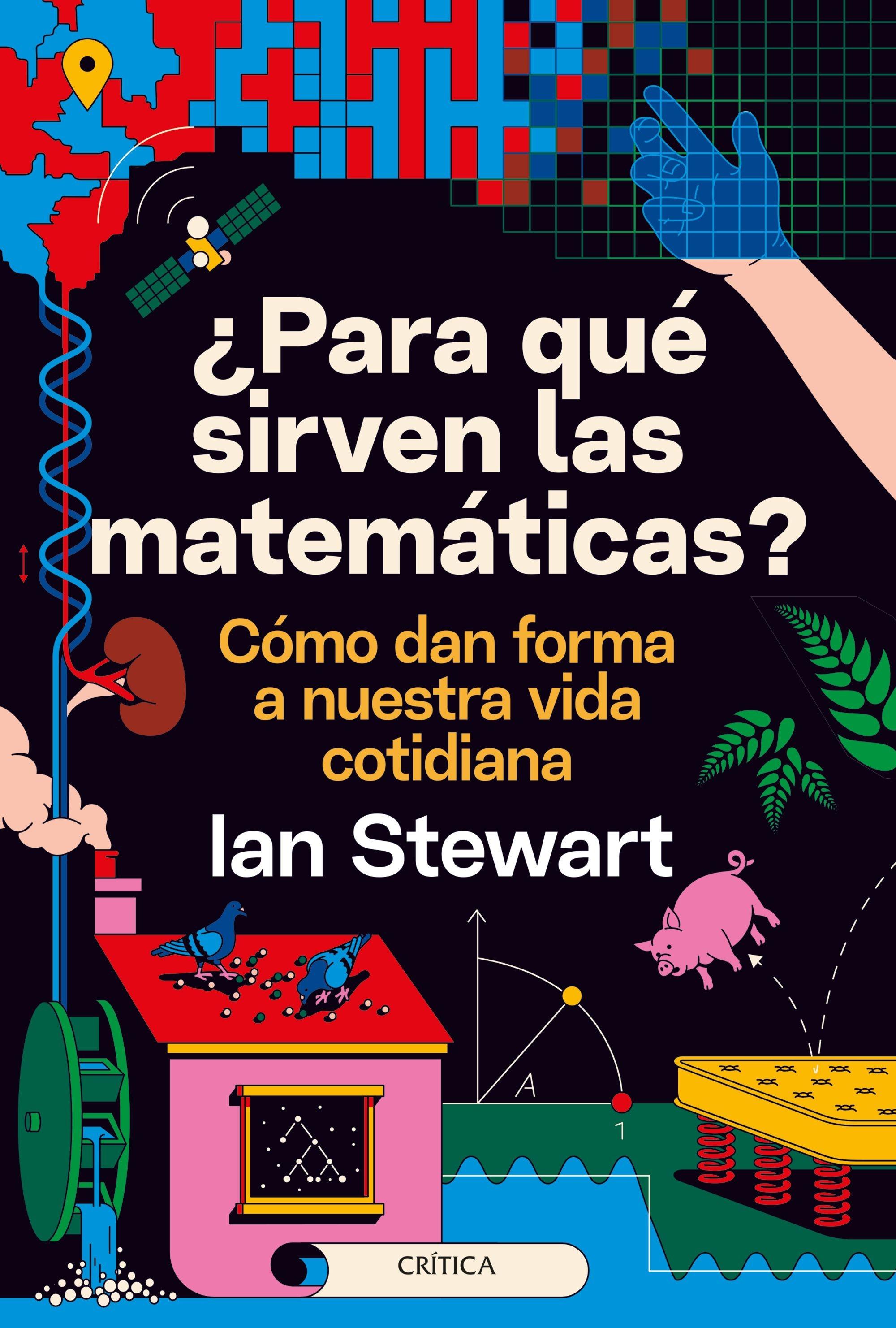 Para qué sirven las matemáticas? "Cómo dan forma a nuestra vida cotidiana"