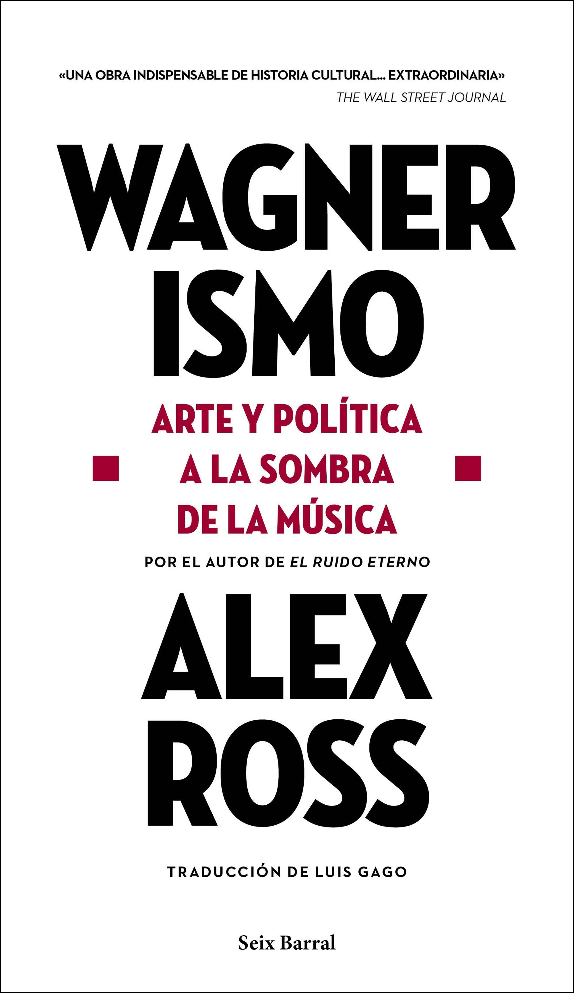 Wagnerismo "Arte y política a la sombra de la música"